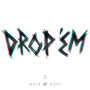 DROP 'EM (Extended Mix)