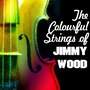 The Colorful Strings Of Jimmy Woode