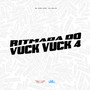 Ritmada do Vuck Vuck 4 (Explicit)