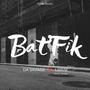 BAT'FIK (feat. Lorim) [Explicit]