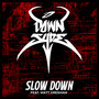 Slow Down (Explicit)