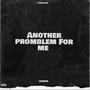 Another problem For me (feat. F1oridadrip) [Explicit]