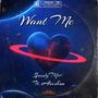 Want Me (Explicit)