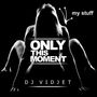 Only This Moment