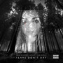 Tears Don't Dry (Explicit)