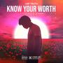 Know Your Worth (Explicit)