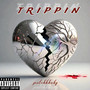 Trippin (Explicit)