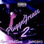 PluggnGrease 2 (Explicit)