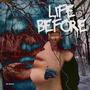 Life Before (Explicit)