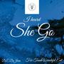 I heard (She Go) [Explicit]