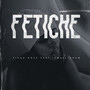 Fetiche (Explicit)