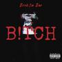 B!TCH (Explicit)