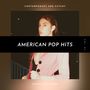 American Pop Hits - Contemporary And Catchy Vocal Pop Songs, Vol. 04