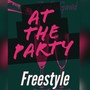 At The Party Freestyle