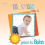 Elvis Vol 1 Para Tu Bebe