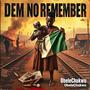 Dem No Remember (feat. SliQue & Da-Da)