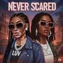 Never Scared (feat. Lyrical Unique Versatile) [Explicit]