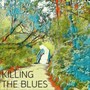 Killing the Blues