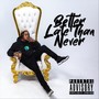 Better Late Than Never (Explicit)