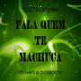 Fala Quem Te Machuca 7xi (feat. Dj Hafs)