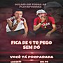 FICA DE 4 TE PEGO SEM DÓ vs VOCÊ TA PREPARADA (Explicit)