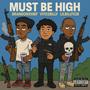 MUST BE HIGH VITO2BILLY LILBILL528 (feat. Vito2billy) [Explicit]