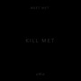 Kill Met (Explicit)