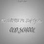 Old School (feat. Drif Ojeda) [Explicit]