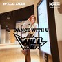 DANCE WITH U