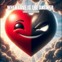 When Love Is The Answer