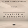 Ostfunk Berlin Compilation - Best of Kanzler & Wischnewski