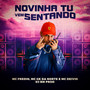 Novinha Tu Vem Sentando (Explicit)