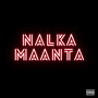 Nalka Maanka (Explicit)