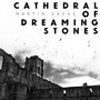 Cathedral of Dreaming Stones