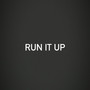 Run It Up (Explicit)