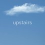 Upstairs