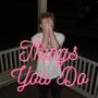 Things You Do (Explicit)