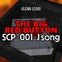 The Big Red Button (Scp-001-J Song)