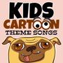 Kids Cartoon Theme Songs