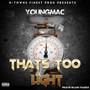 That's Too Light (Explicit)