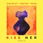 Kiss Her (feat. Sean Brizzy & Riantsoa)