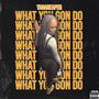 What You Gon Do (Explicit)