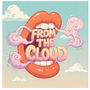 From The Cloud (Explicit)