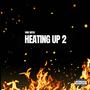 Heating Up 2 (Explicit)