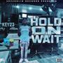 Hold on Wait (Explicit)