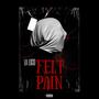 Felt Pain (Explicit)