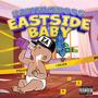 EASTSIDE BABY (Explicit)