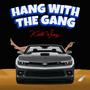 Hang With The Gang