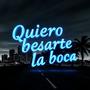 Quiero Besarte la Boca