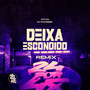 Deixa Escondido (Remix) [Explicit]